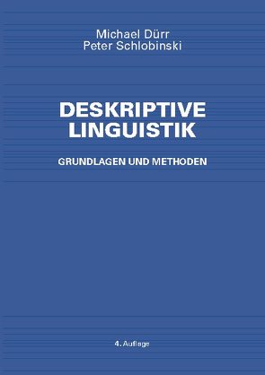 Deskriptive Linguistik von Michael,  Dürr, Peter,  Schlobinski