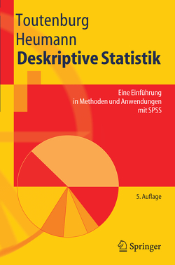 Deskriptive Statistik von Heumann,  Christian, Schomaker,  Michael, Toutenburg,  Helge, Wißmann,  Malte