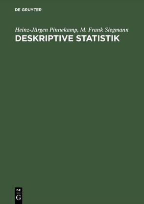 Deskriptive Statistik von Pinnekamp,  Heinz-Jürgen, Siegmann,  M. Frank