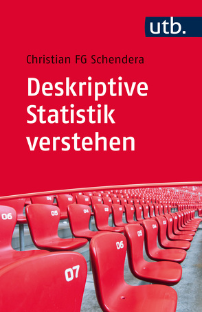 Deskriptive Statistik verstehen von Schendera,  Christian FG