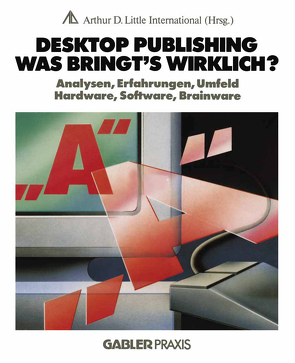 Desktop Publishing — Was bringt’s wirklich? von Arthur D. Little Internat.,  NA