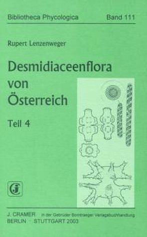 Desmidiaceenflora von Österreich von Lenzenweger,  Rupert