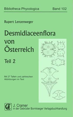Desmidiaceenflora von Österreich, Teil 2 von Lenzenweger,  Rupert
