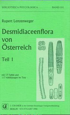Desmidiaceenflora von Österreich von Lenzenweger,  Rupert