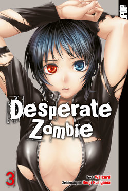 Desperate Zombie 03 von Kuriyama,  Renji, Welzard
