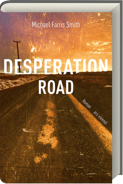 Desperation Road von Jürgen,  Bürger, Smith,  Michael Farris