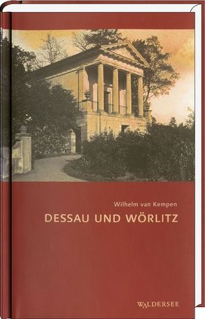 Dessau und Wörlitz von Eger,  Christian, van Kempen,  Wilhelm