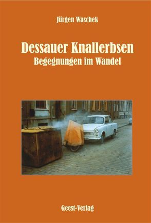 Dessauer Knallerbsen von Waschek,  Jürgen