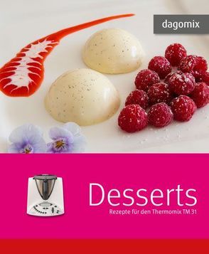 Desserts Rezepte für den Thermomix TM 31 von Dargewitz,  Gabriele
