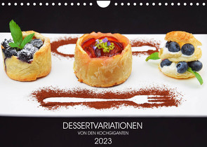 DESSERTVARIATIONEN (Wandkalender 2023 DIN A4 quer) von KOCHGIGANTEN