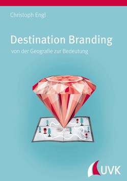 Destination Branding von Engl,  Christoph