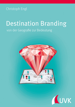 Destination Branding von Engl,  Christoph