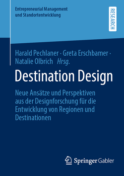 Destination Design von Erschbamer,  Greta, Olbrich,  Natalie, Pechlaner,  Harald