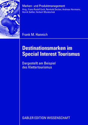 Destinationsmarken im Special Interest Tourismus von Hannich,  Frank, Woratschek,  Prof. Dr. Herbert