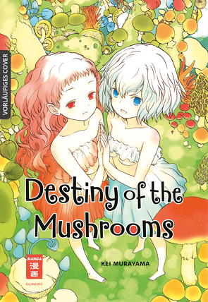 Destiny of the Mushrooms von Murayama,  Kei, Zach,  Victoria