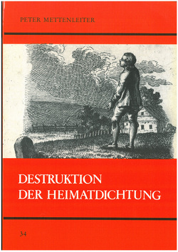 Destruktion der Heimatdichtung von Mettenleiter,  Peter