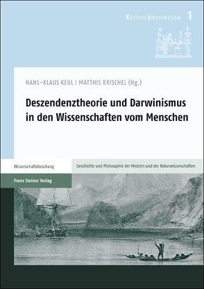 Deszendenztheorie und Darwinismus in den Wissenschaften vom Menschen von Keul,  Hans-Klaus, Krischel,  Matthis