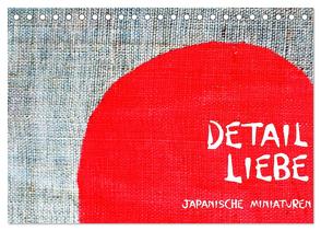 Detail Liebe – Japanische Miniaturen (Tischkalender 2024 DIN A5 quer), CALVENDO Monatskalender von Anderfeldt,  M.P.