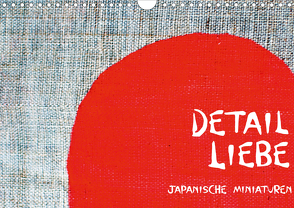 Detail Liebe – Japanische Miniaturen (Wandkalender 2020 DIN A4 quer) von Anderfeldt,  M.P.