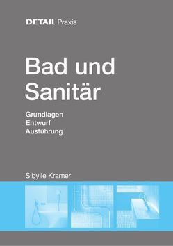 DETAIL Praxis: Bad und Sanitär von Kramer,  Sibylle