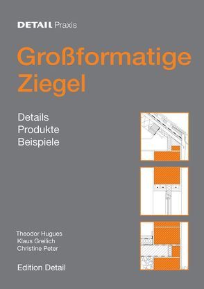 Detail Praxis – Großformatige Ziegel von Hugues,  Theodor