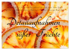 Detailaufnahmen süßer Früchte (Wandkalender 2024 DIN A2 quer), CALVENDO Monatskalender von Schlossherr,  Xenia
