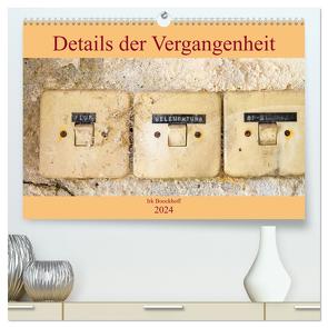 Details der Vergangenheit (hochwertiger Premium Wandkalender 2024 DIN A2 quer), Kunstdruck in Hochglanz von Boockhoff,  Irk