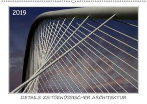Details zeitgenössischer Architektur (Wandkalender 2019 DIN A2 quer) von Braun,  Werner