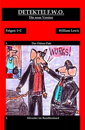 Detektei F.W.O. / Detektei F.W.O. : Der Ostsee-Pate / Silvester im Banditenland von Koch,  Jochem, Lewis,  William