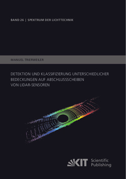 Detektion und Klassifizierung unterschiedlicher Bedeckungen auf Abschlussscheiben von LiDAR-Sensoren von Trierweiler,  Manuel