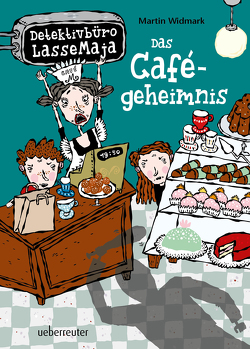 Detektivbüro LasseMaja – Das Cafégeheimnis (Detektivbüro LasseMaja, Bd. 5) von Doerries,  Maike, Widmark,  Martin, Willis,  Helena