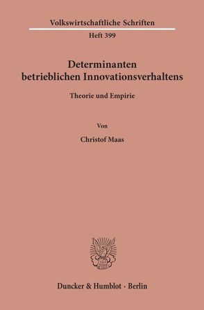 Determinanten betrieblichen Innovationsverhaltens. von Maas,  Christof