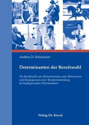 Determinanten der Berufswahl von Schwanzer,  Andrea D