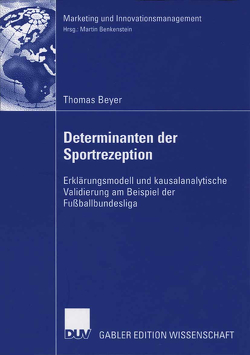 Determinanten der Sportrezeption von Benkenstein,  Prof. Dr. Martin, Beyer,  Thomas