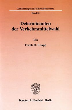 Determinanten der Verkehrsmittelwahl. von Knapp,  Frank D.