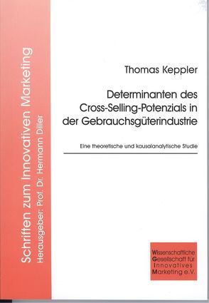 Determinanten des Cross-Selling-Potenzials in der Gebrauchsgüterindustrie von Keppler,  Thomas