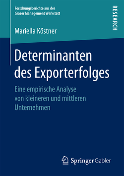 Determinanten des Exporterfolges von Köstner,  Mariella