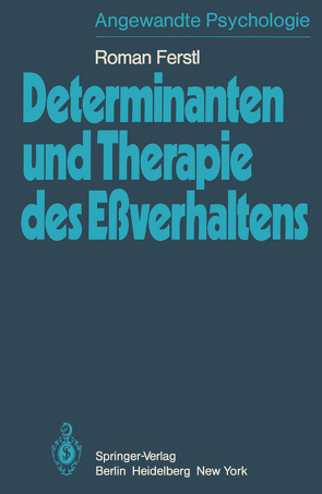 Determinanten und Therapie des Eßverhaltens von Ferstl,  R.