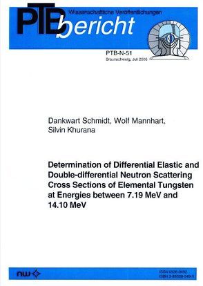 Determination of Differential Elastic and Double-differential Neutron Scattering Cross Sections of Elemental Tungsten at Energies between 7.19 MeV and 14.10 MeV von Khurana,  S, Mannhart,  W, Schmidt,  D.