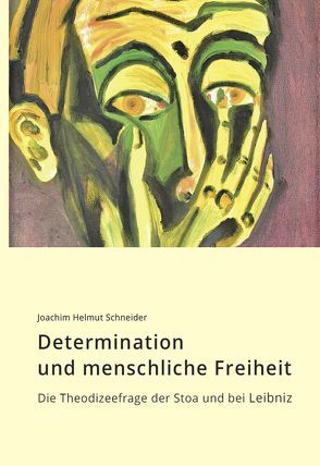 Determination und menschliche Freiheit von Schneider,  Joachim Helmut