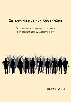 DETERMINISMUS AUF AUGENHÖHE von Fleckenstein,  Angelika, Wolf,  Bernd