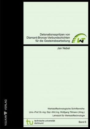 Detonationsspritzen von Diamant-Bronze-Verbundschichten für die Gesteinsbearbeitung von Nebel,  Jan