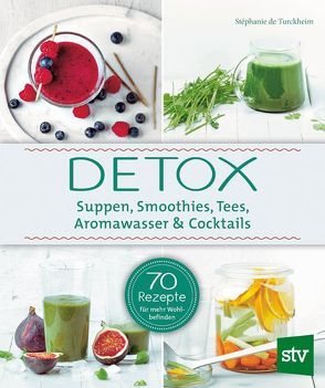 Detox von Hinterplattner,  Barbara, Turckheim,  Stéphanie de