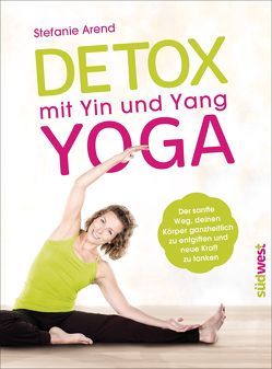 Detox mit Yin und Yang Yoga von Arend,  Stefanie