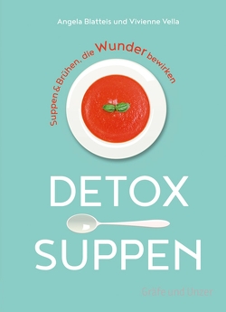 Detox-Suppen von Blatteis,  Angela, Vella,  Vivienne