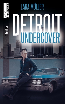 Detroit Undercover von Möller,  Lara