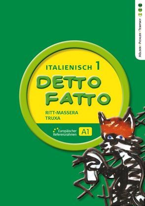 Detto fatto – Italienisch, Band 1, Lehrbuch für NMS/AHS-Unterstufe von Ritt-Massera,  Laura, Truxa,  Eleonore