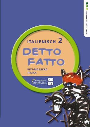 Detto fatto – Italienisch, Band 2, Lehrbuch für NMS/AHS-Unterstufe von Ritt-Massera,  Laura, Truxa,  Eleonore