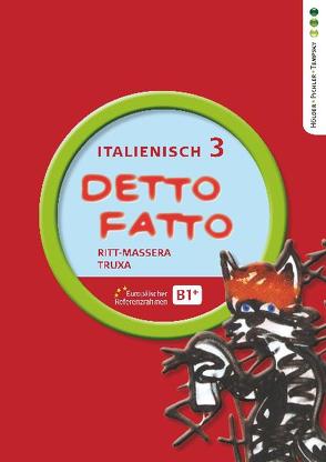 Detto fatto – Italienisch, Band 3, Lehrbuch von Ritt-Massera,  Laura, Truxa,  Eleonore