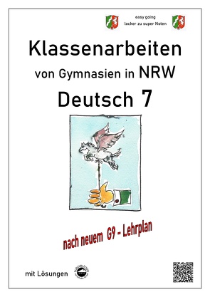 Deutsch 7, Klassenarbeiten von Gymnasien (G9) in NRW mit Lösungen von Arndt,  Monika, Schmid,  Heinrich